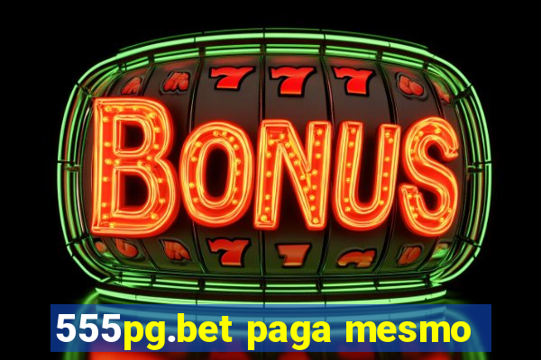 555pg.bet paga mesmo